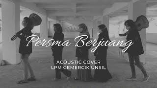 Persma Berjuang - Acoustic Cover by LPM Gemercik Unsil