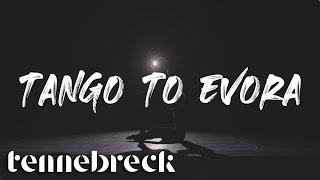 Tennebreck - Tango to Evora | Remix