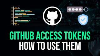 GitHub Access Tokens: How To Use Them Properly