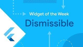 Dismissible (Flutter Widget of the Week)