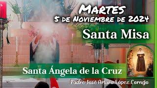  MISA DE HOY martes 5 de Noviembre 2024 - Padre Arturo Cornejo