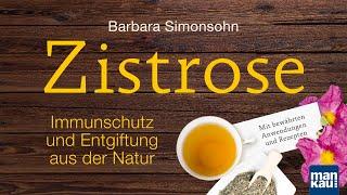 Zistrose. Immunschutz und Entgiftung aus der Natur (Barbara Simonsohn)