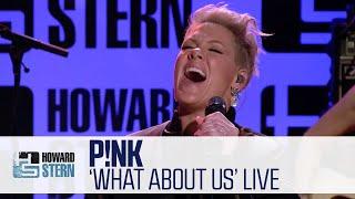 P!nk “What About Us” Live on the Stern Show