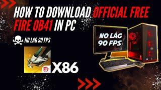 HOW TO DOWNLOAD OFFICIAL FF OB41 X86 NO LAG II FREE FIRE X86 OB41 APK DOWNLOAD KAISE KAREN I OB41