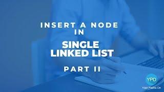 Insert a node in Single Linked List using C/C++ (Nth Position, Before & After given value)