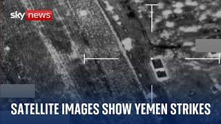 Middle East Crisis: Satellite pictures show Yemen strikes