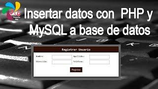 2. Insertar datos con PHP y MySQL a base de datos