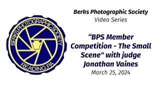 BPS Member Competition - The Small Scene" with judge Jonathan Vaines - March 25, 2024