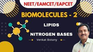 Biomolecules Class 11 Biology | Lipids | Nitrogen Bases | Venkat Botany