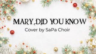 Mary, Did You Know? [Cover by the SaPa Choir]