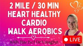 30 minute 2 mile cardio walk aerobics / fitness walking workout / low impact heart healthy standing