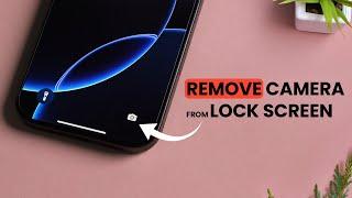 How to Remove Camera from Lock Screen on iPhone (iOS 18)?