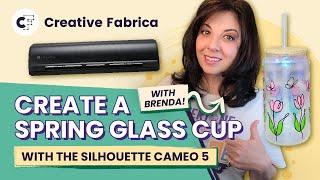 Create a Spring Glass Cup with the Silhouette Cameo 5 