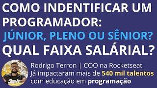 Quanto ganha um Dev Junior, Pleno e Sênior? Com Rodrigo Terron - COO Rocketseat