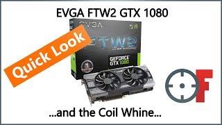 EVGA GeForce GTX 1080 FTW2 Coil Whine Case