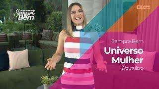 Programa Sempre Bem - Universo Mulher - 6/10/2019