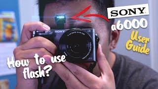 Sony a6000 Tutorial: How to use Flash to get Better Photos