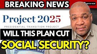 SOCIAL SECURITY UPDATE: Discover What Project 2025 Means for Your Social Security