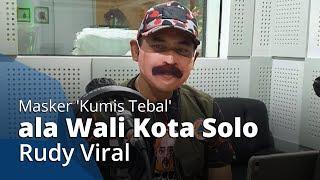 Masker 'Kumis Tebal' ala Wali Kota Solo Rudy Viral, Ternyata Ini Alasan Dibuatnya