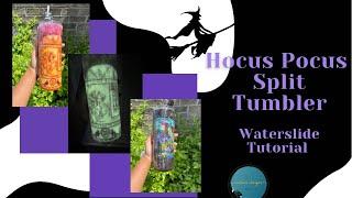 Hocus Pocus Split Tumbler Tutorial |  Two Different Ways To Apply Waterslides Using Hiipoo Paper