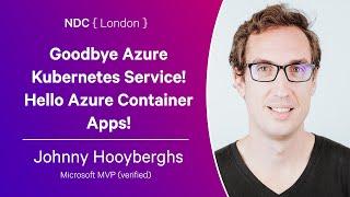 Goodbye Azure Kubernetes Service! Hello Azure Container Apps! - Johnny Hooyberghs