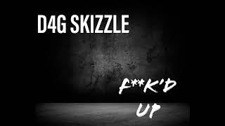 D4G SKIZZLE x F**k’d Up