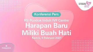 Konferensi Pers - RS Pondok Indah Group Perkenalkan Layanan Terbaru, RS Pondok Indah IVF Centre