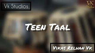 How to play Teen Taal on hands | Music Tutorial |  Vikas Relhan Vk | Vk Studios