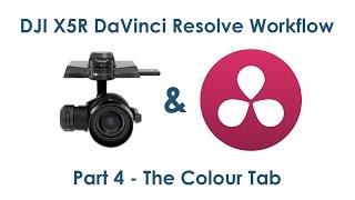 DJI X5R RAW DaVinci Resolve Workflow // PART 4 - Colour Tab Intro