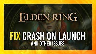 Fix Crash on Launch | Freezing | Crashing | +Other issues | Elden Ring