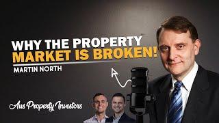 Highlights -  Why The Property Market Is Broken  - Martin North  - 19/6/24 - AUS Prop