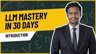 30 Days LLM Mastery Course | Course Introduction