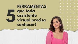 5 ferramentas essenciais na vida de um(a) assistente virtual!