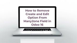 How to Remove Create and Edit Option From Many2one Field in Odoo 16