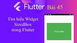 [Tự học Flutter - Bài 45] - Widget trong Flutter: SizedBox