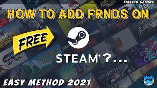 HOW TO ADD FRIENDS ON STEAM FOR FREE | EASY METHOD | 2021