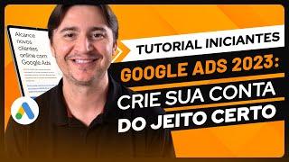 ATUALIZAÇÃO 2023: COMO CRIAR UMA CONTA NO GOOGLE ADS [TUTORIAL PASSO A PASSO P/ INICIANTES]