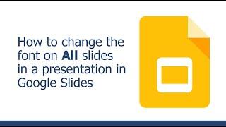 Google Slides - How to change all of the fonts in a presentation