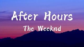 After Hours - The Weeknd (Lyrics)