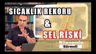 Sıcaklık Rekoru & Sel Riski | 06.09.2024