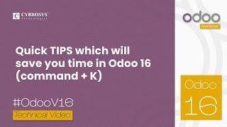Odoo Quick Tips Which Will Save You Time in Odoo 16 (Command + K) | Odoo Tips