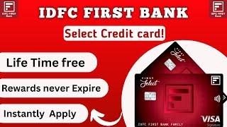 IDFC First bank Select credit card review | Apply instantly | life time free credit card