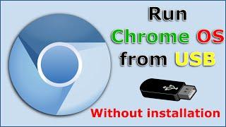 Run Chrome OS from a USB key on a laptop without installation easily