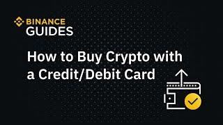 #Binance Guides: How to Buy Crypto with a Credit or Debit Card