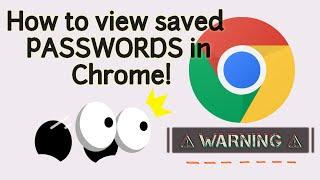 How to view PASSWORDS saved in Chrome