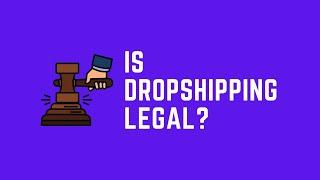 Is dropshipping legal?