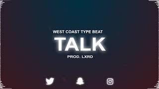 [FREE] "'TALK" | Emotional x West Coast x Bay Area Type Beat (Prod. LXRD.)