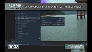 Flame Capsule 008 - Create Gmask Preset Shapes within Selectives - Flame 2021