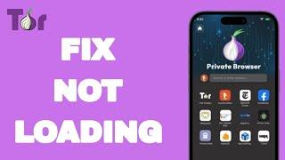 How To Fix And Solve Not Loading On Tor Browser App | Easy Fix