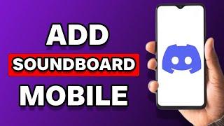 How To Add Soundboard To Discord Mobile
